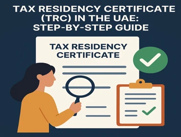 Tax Residency Certificate UAE (TRC) 2025 guide - Top-notch service in UAE