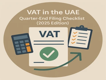 VAT in the UAE 2025 quarter-end filing checklist - Top-notch service in UAE